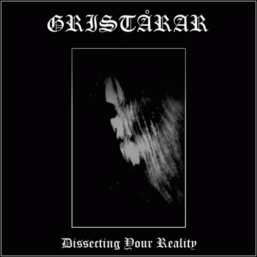 Gristårar : Dissecting Your Reality